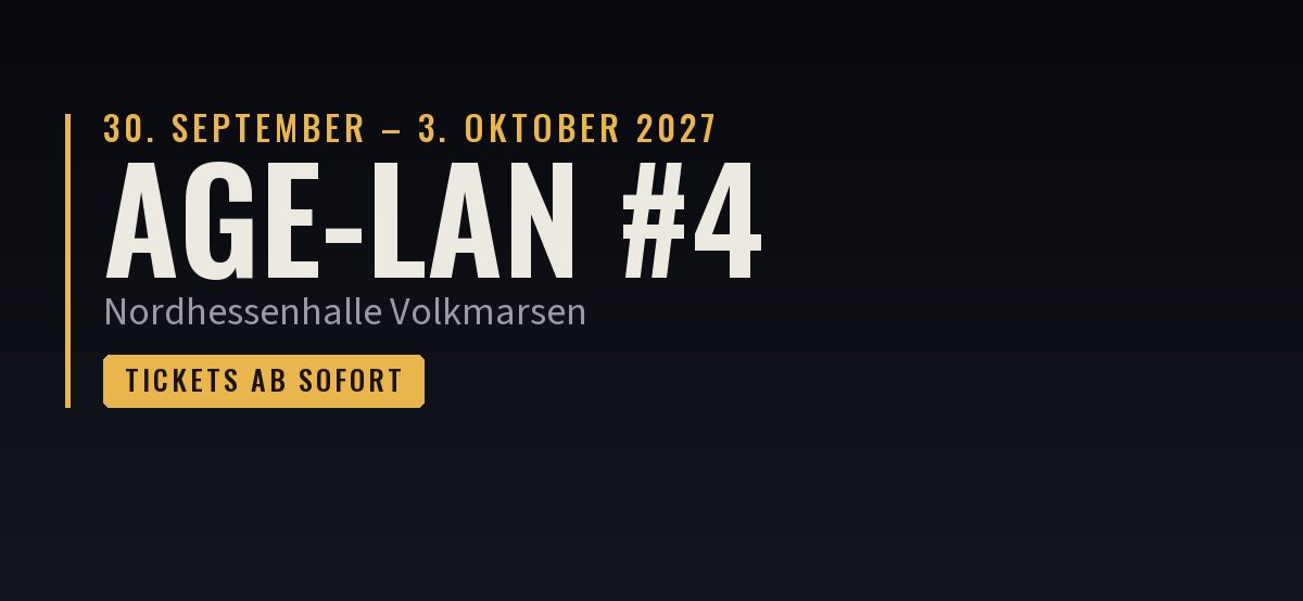 AGE-LAN #4: Der Ticketverkauf ist offen